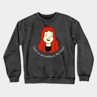 Come on and Embrace the Chaos Red Hair with light text (MD23QU012e) Crewneck Sweatshirt